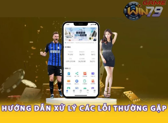 Những lỗi thường gặp khi đăng nhập Win79 và hướng dẫn khắc phục